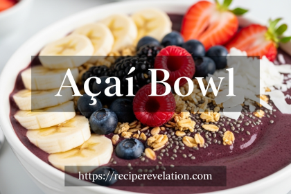 Crafting the Perfect Homemade Açaí Bowl: A Step-by-Step Guide