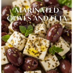 Savory Delights: The Art of Marinated Olives and Feta