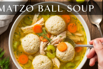 Matzo Ball Soup: A Comforting Tradition in Every Spoonful