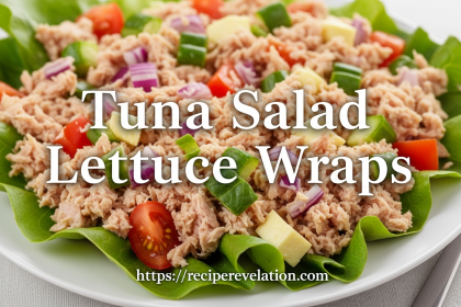 Fresh & Flavorful: Tuna Salad Lettuce Wraps Made Easy