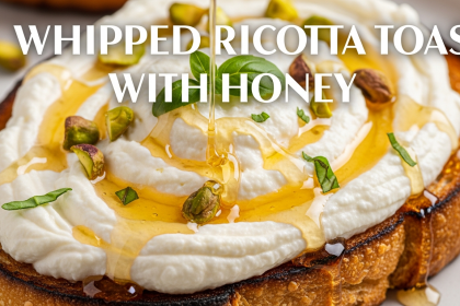 Whipped Ricotta Toast with Honey: A Sweet & Creamy Delight