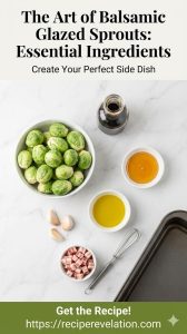 Tangy Elegance: Mastering Balsamic Glazed Brussels Sprouts