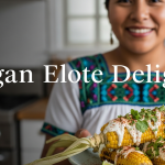 Vegan Elote Delight: A Creamy Twist on Mexican Street Corn