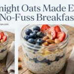 Overnight Oats Made Easy: Your No-Fuss Breakfast Fix