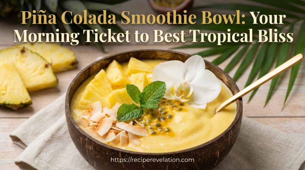 Tropical Bliss: How to Make a Refreshing Piña Colada Smoothie Bowl